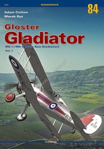 Monografie 84 - Gloster Gladiator Mk I i Mk II / Sea Gladiator vol. I