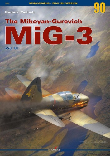 Monografie 90 - MiG-3 Mikoyan-Gurevich Vol. III