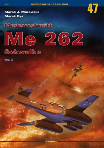 Monografie 47 - Messerschmitt Me 262 Schwalbe vol. II